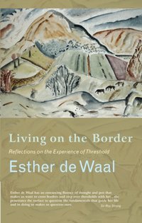 Living on the Border [DRM] - Esther de Waal - ebook