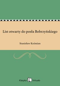 List otwarty do posła Bobrzyńskiego - Stanisław Koźmian - ebook
