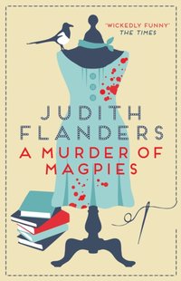 Murder of Magpies [DRM] - Judith Flanders - ebook