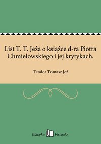 List T. T. Jeża o książce d-ra Piotra Chmielowskiego i jej krytykach. - Teodor Tomasz Jeż - ebook