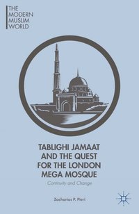 Tablighi Jamaat and the Quest for the London Mega Mosque [DRM] - Z. Pieri - ebook