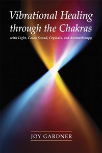 Vibrational Healing Through the Chakras [DRM] - Joy Gardner - ebook
