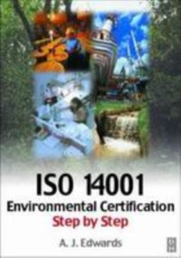 ISO 14001 Environmental Certification Step-by-Step [DRM] - A J Edwards - ebook