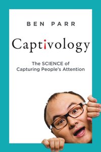 Captivology [DRM] - Ben Parr - ebook