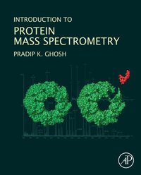 Introduction to Protein Mass Spectrometry [DRM] - Pradip K. Ghosh - ebook