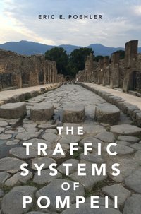 Traffic Systems of Pompeii [DRM] - Eric E. Poehler - ebook