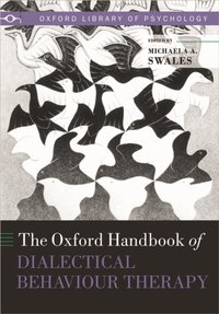 Oxford Handbook of Dialectical Behaviour Therapy [DRM] - Michaela A. Swales - ebook