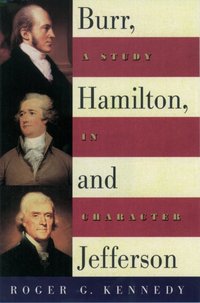 Burr, Hamilton, and Jefferson [DRM] - Roger G. Kennedy - ebook