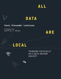 All Data Are Local [DRM] - Yanni Alexander Loukissas - ebook