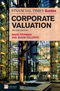 Financial Times Guide to Corporate Valuation, The [DRM] - Jakob Tolleryd - ebook
