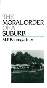 Moral Order of a Suburb [DRM] - M. P. Baumgartner - ebook