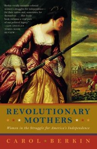 Revolutionary Mothers [DRM] - Carol Berkin - ebook