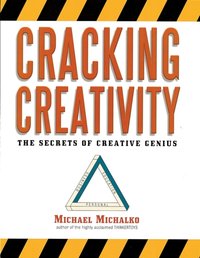 Cracking Creativity [DRM] - Michael Michalko - ebook