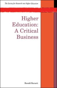 Higher Education: A Critical Business [DRM] - Ronald Barnett - ebook