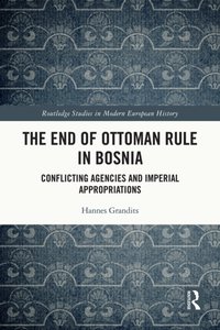 End of Ottoman Rule in Bosnia [DRM] - Hannes Grandits - ebook