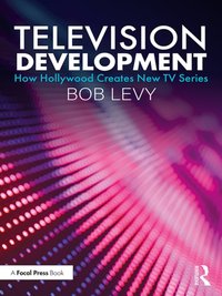 Television Development [DRM] - Bob Levy - ebook