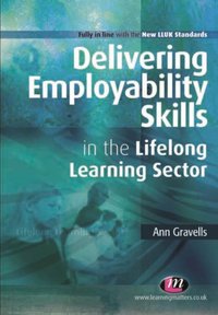Delivering Employability Skills in the Lifelong Learning Sector [DRM] - Ann Gravells - ebook