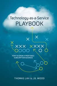 Technology-as-a-Service Playbook [DRM] - J. B. Wood - ebook