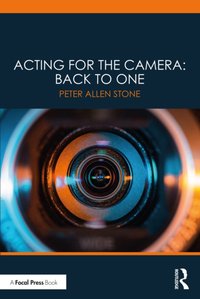 Acting for the Camera: Back to One [DRM] - Peter Allen Stone - ebook