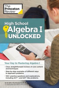 High School Algebra I Unlocked [DRM] - The Princeton Review - ebook