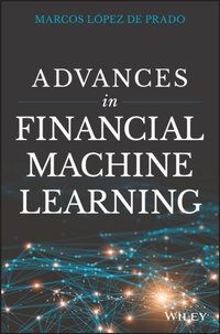 Advances in Financial Machine Learning [DRM] - Marcos Lopez de Prado - ebook