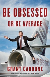 Be Obsessed or Be Average [DRM] - Grant Cardone - ebook