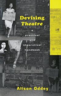Devising Theatre [DRM] - Alison Oddey - ebook