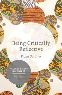 Being Critically Reflective [DRM] - Fiona Gardner - ebook