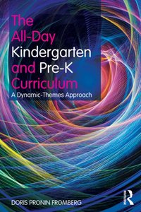 All-Day Kindergarten and Pre-K Curriculum [DRM] - Doris Pronin Fromberg - ebook