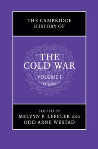 Cambridge History of the Cold War: Volume 1, Origins [DRM] - Melvyn P. Leffler - ebook