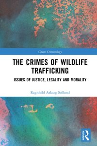 Crimes of Wildlife Trafficking [DRM] - Ragnhild Aslaug Sollund - ebook