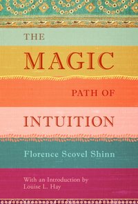 Magic Path of Intuition [DRM] - Louise Hay - ebook