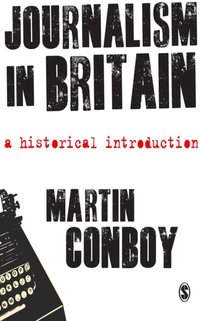 Journalism in Britain [DRM] - Martin Conboy - ebook