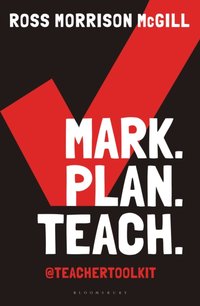 Mark. Plan. Teach. [DRM] - Ross Morrison McGill - ebook