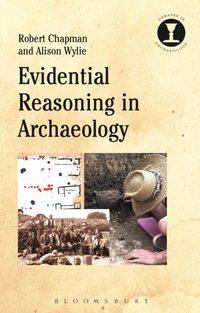 Evidential Reasoning in Archaeology [DRM] - Alison Wylie - ebook