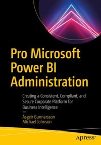 Pro Microsoft Power BI Administration [DRM] - Michael Johnson - ebook