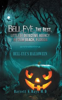 Bell-Eye, the Best, Littlest Detective Agency in Palm Beach, Florida [DRM] - Barrett K. Hays - ebook