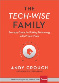 Tech-Wise Family [DRM] - Andy Crouch - ebook