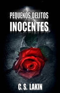 Pequeños Delitos Inocentes [DRM] - C. S. Lakin - ebook