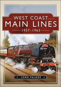 West Coast Main Lines, 1957-1963 [DRM] - John Palmer - ebook