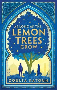 As Long As the Lemon Trees Grow [DRM] - Zoulfa Katouh - ebook