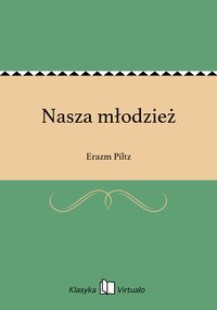 Nasza młodzież - Erazm Piltz - ebook