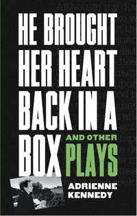 He Brought Her Heart Back in a Box and Other Plays [DRM] - Adrienne Kennedy - ebook