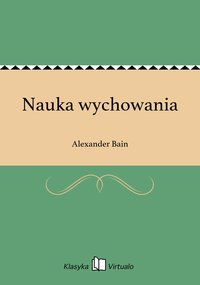 Nauka wychowania - Alexander Bain - ebook