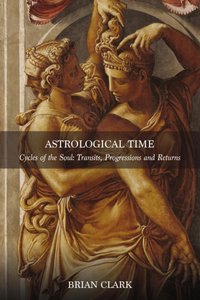 Astrological Time [DRM] - Brian Clark - ebook