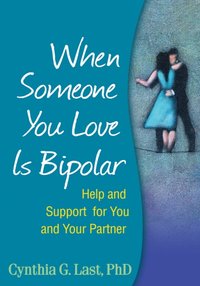 When Someone You Love Is Bipolar [DRM] - Cynthia G. Last - ebook