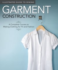 Illustrated Guide to Sewing: Garment Construction [DRM] - Colleen Dorsey - ebook