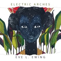 Electric Arches [DRM] - Eve L. Ewing - ebook