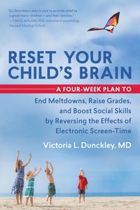 Reset Your Child's Brain [DRM] - MD Victoria L. Dunckley - ebook
