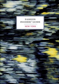 Fashion Insiders' Guide to New York [DRM] - Bernadette Pascua - ebook